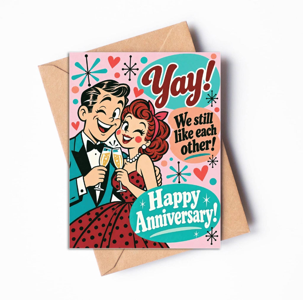 Funny Anniversary Card – We Still Like Each Other