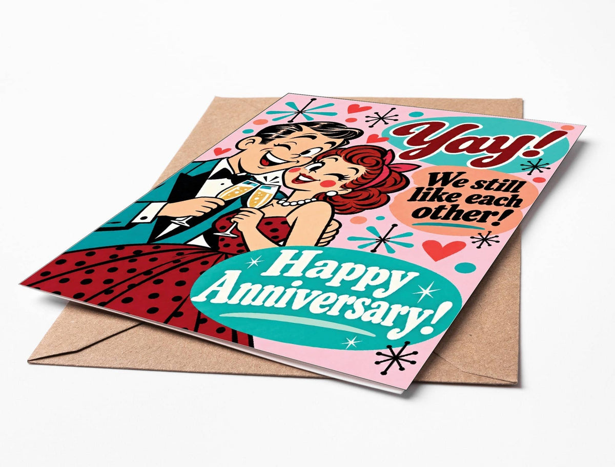 Funny Anniversary Card – We Still Like Each Other