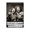 Funny birthday card: I'm glad we met later in life