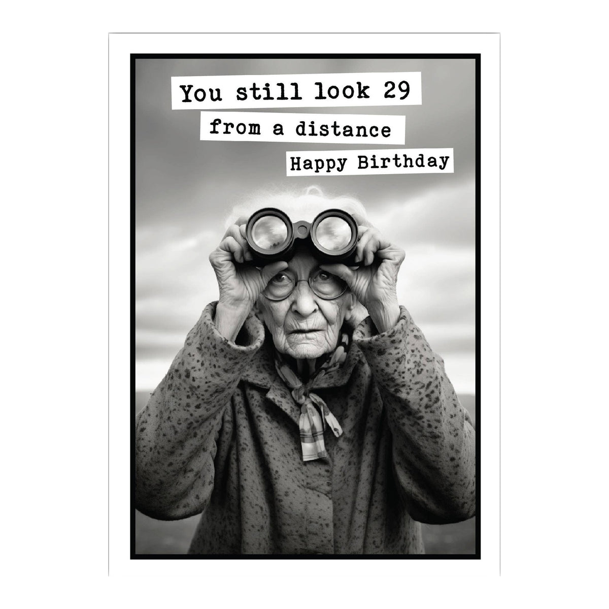 Funny birthday card: You still look 29 from a distance