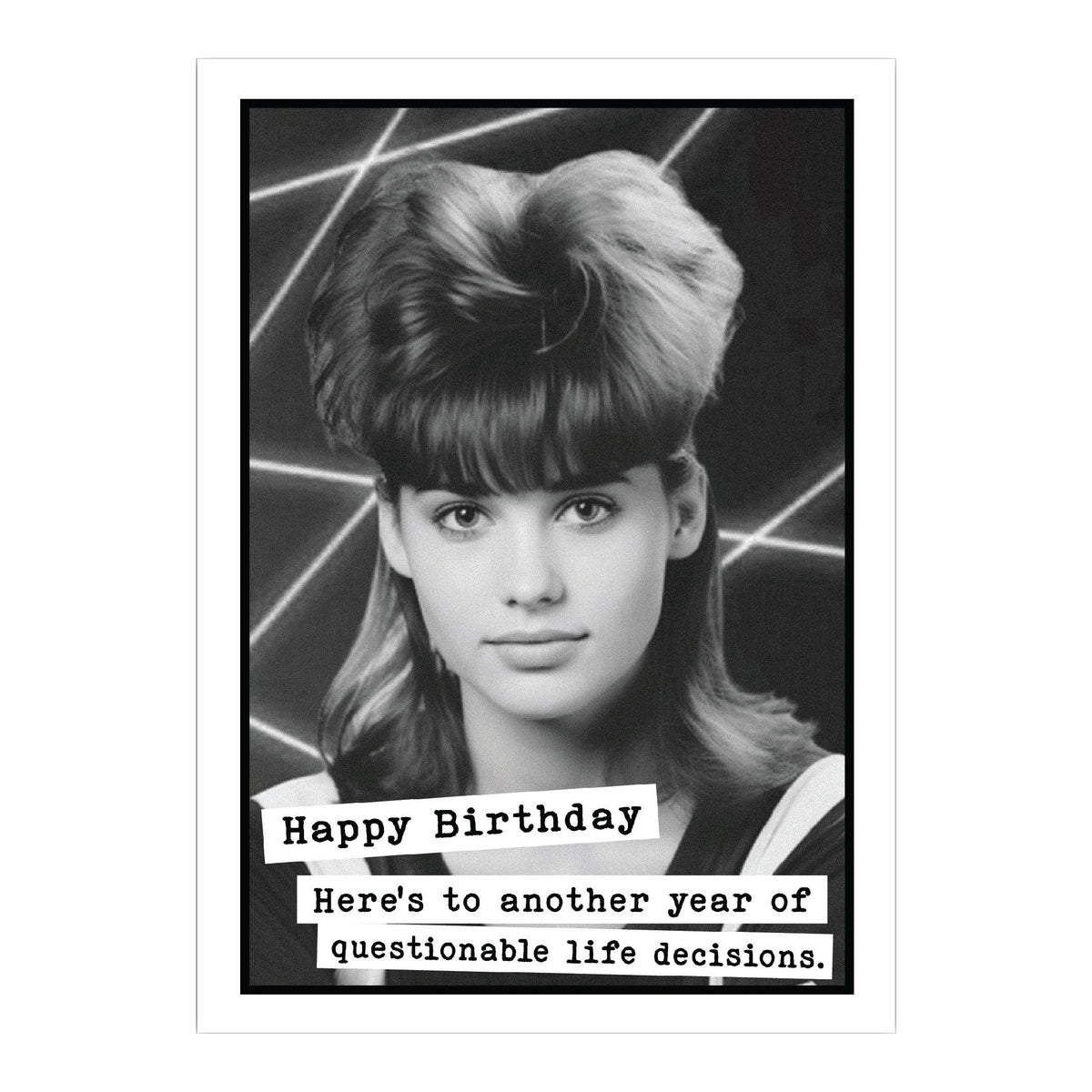 Funny birthday card: Here's to another year of questionable life decisions