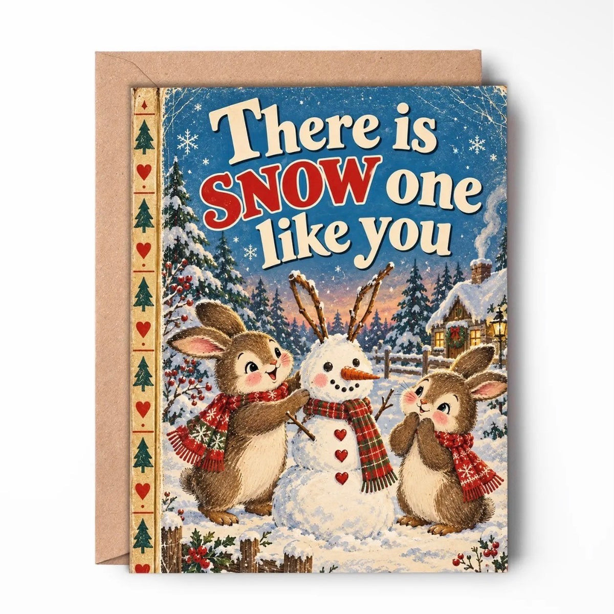 Christmas card: There is snow one like you, bunnies building a snowman