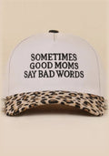 "Sometimes Good Moms Say Bad Words" Cap leopard