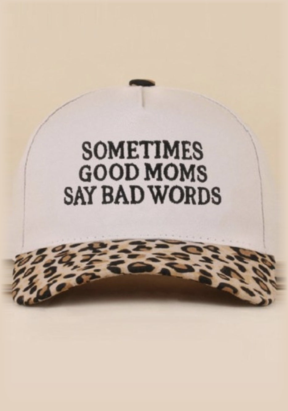 "Sometimes Good Moms Say Bad Words" Cap leopard